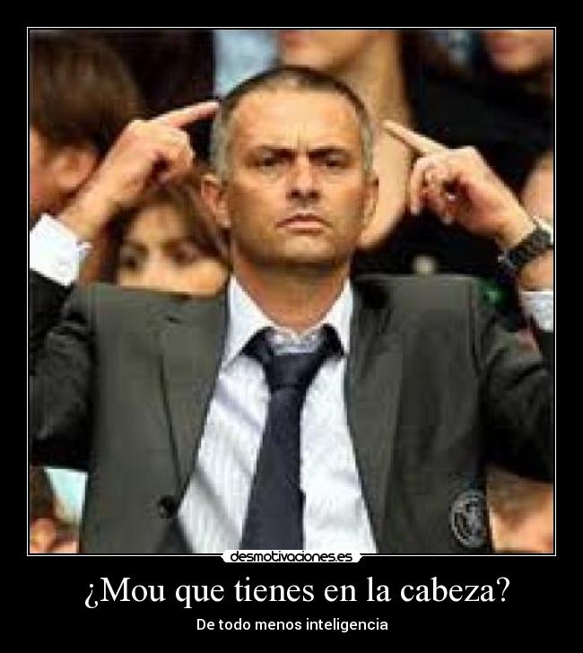 ¿Mou que tienes en la cabeza? -