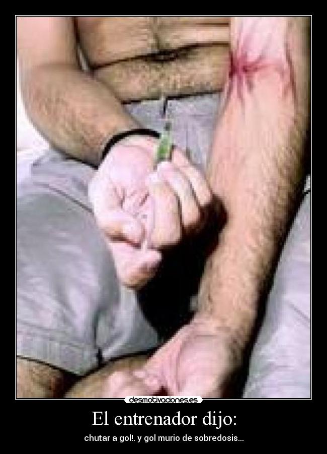 El entrenador dijo: -