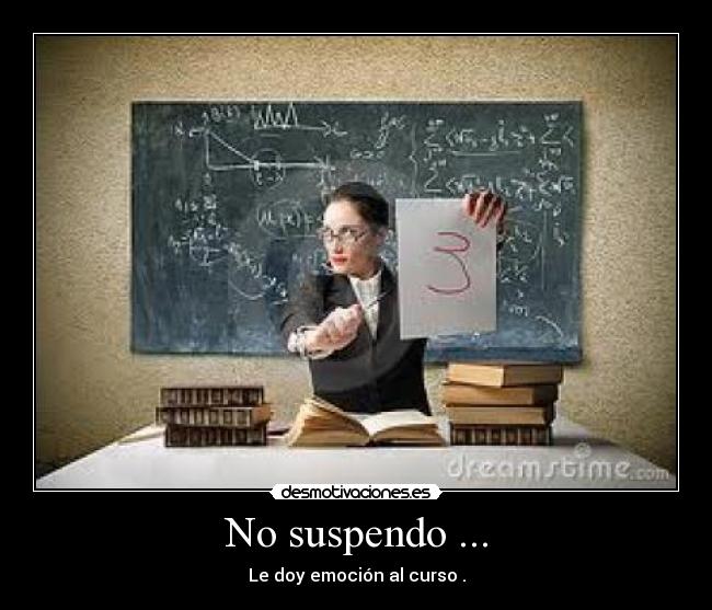 No suspendo ... -