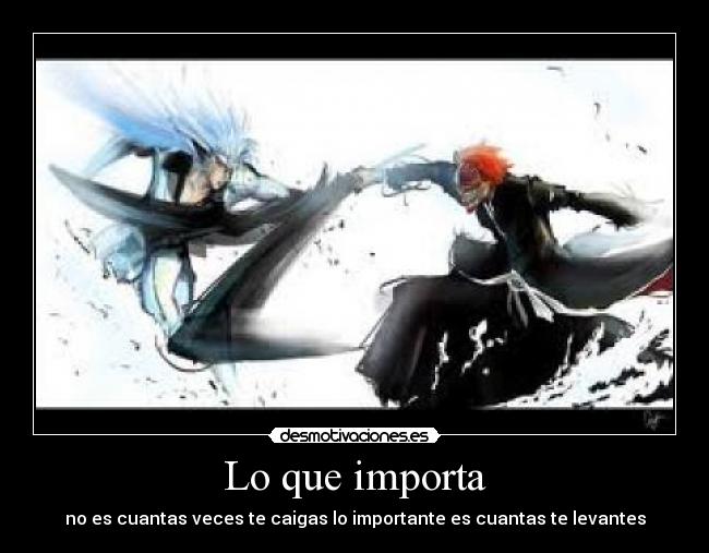 Lo que importa - no es cuantas veces te caigas lo importante es cuantas te levantes