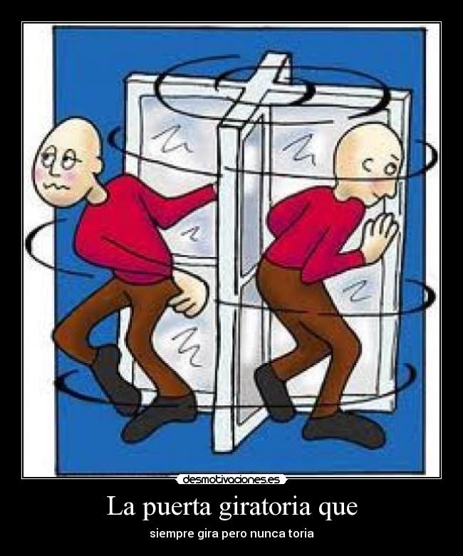 La puerta giratoria que -