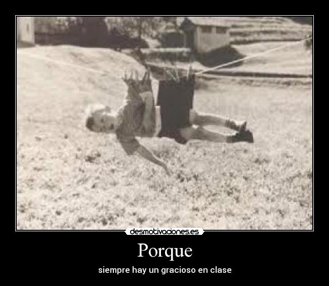 Porque - siempre hay un gracioso en clase
