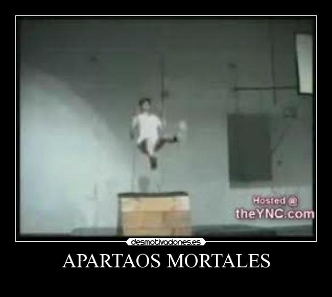 APARTAOS MORTALES -