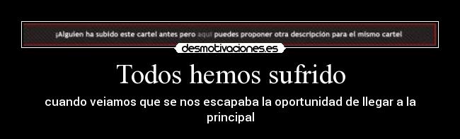 Todos hemos sufrido -