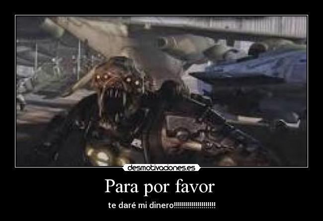 Para por favor - te daré mi dinero!!!!!!!!!!!!!!!!!!!!!