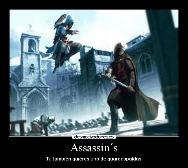 Assassin´s - Tu también quieres uno de guardaspaldas.