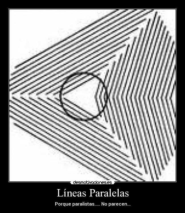 Líneas Paralelas - Porque paralistas..... No parecen...