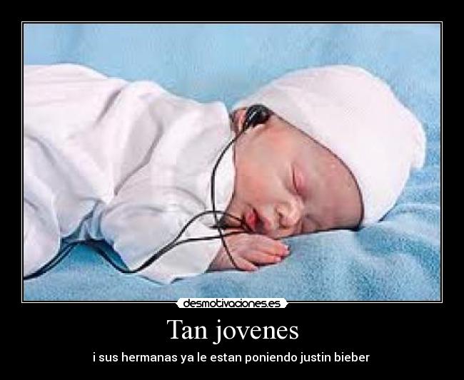 Tan jovenes - i sus hermanas ya le estan poniendo justin bieber 