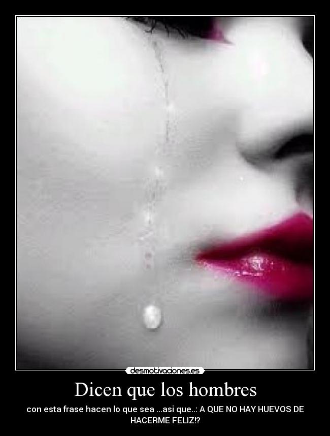 Dicen que los hombres -