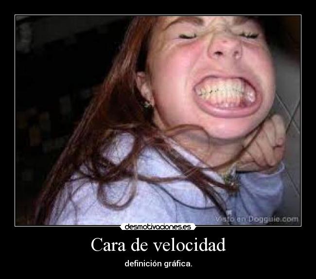 Cara de velocidad -