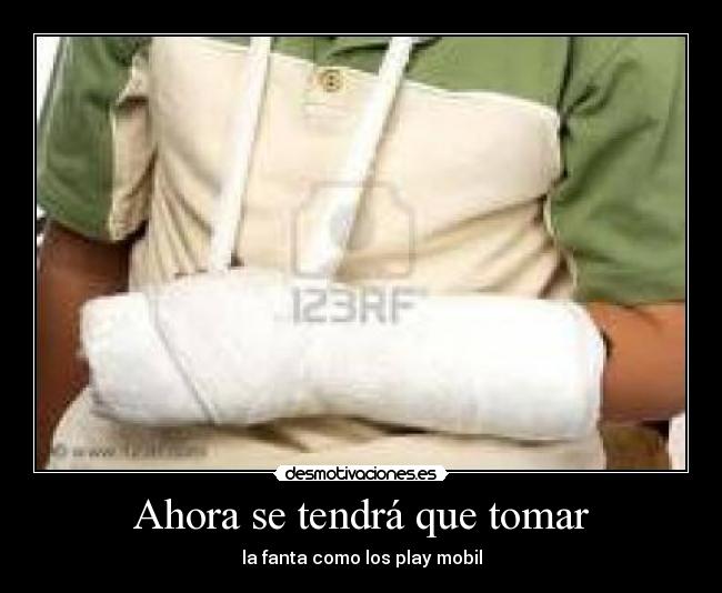 Ahora se tendrá que tomar - la fanta como los play mobil