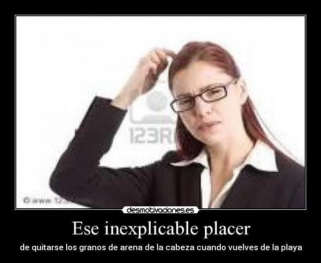 Ese inexplicable placer - 