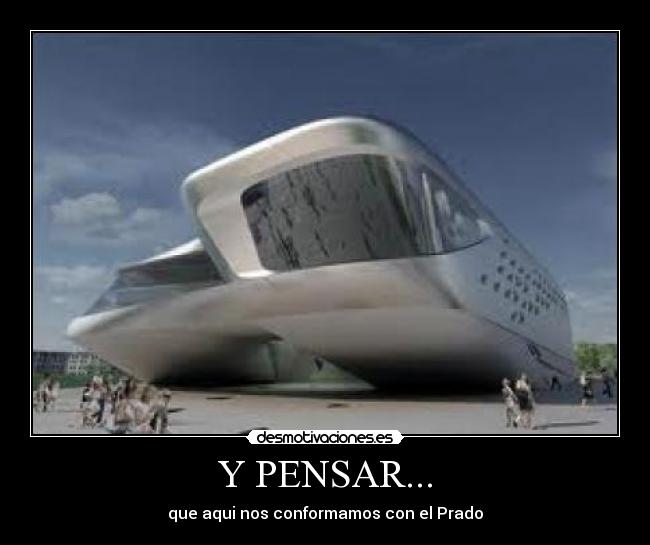 Y PENSAR... -