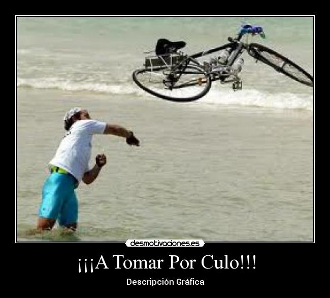 ¡¡¡A Tomar Por Culo!!! -
