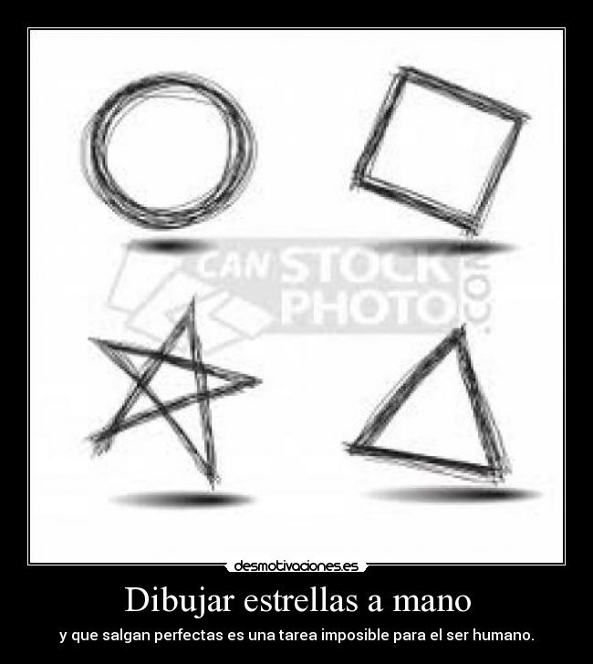Dibujar estrellas a mano - y que salgan perfectas es una tarea imposible para el ser humano.