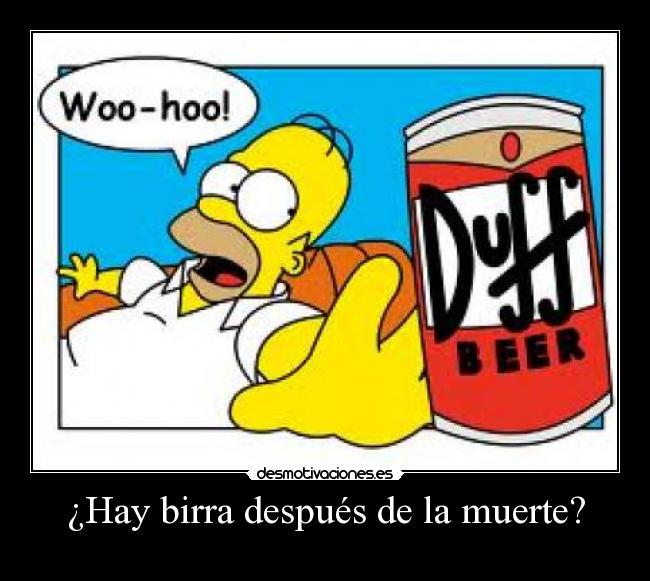 ¿Hay birra después de la muerte? -