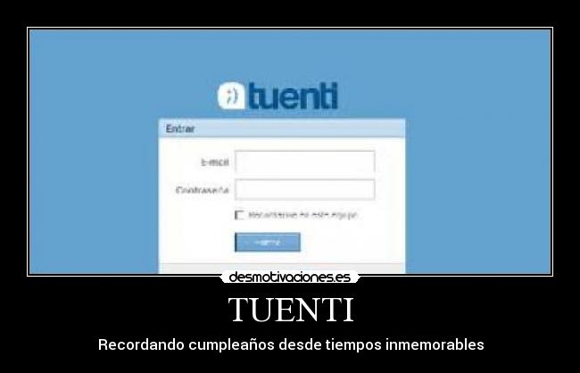 TUENTI - Recordando cumpleaños desde tiempos inmemorables