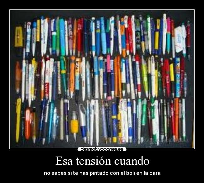 Esa tensión cuando -