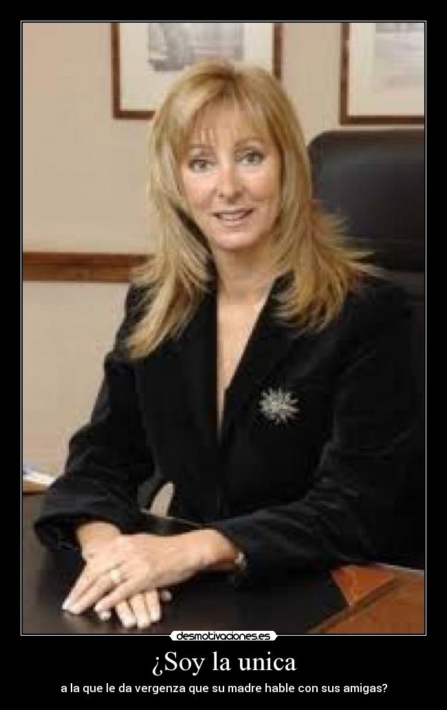 ¿Soy la unica -