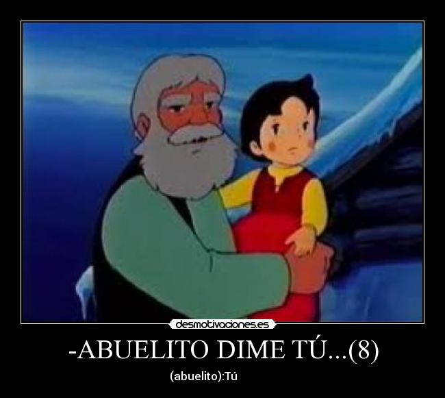 -ABUELITO DIME TÚ...(8) -
