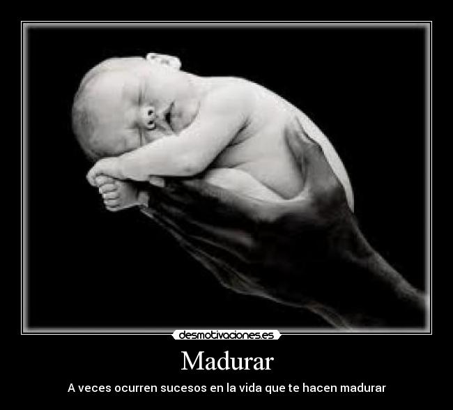 carteles madurar madurar desmotivaciones