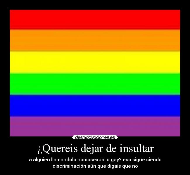 ¿Quereis dejar de insultar - 