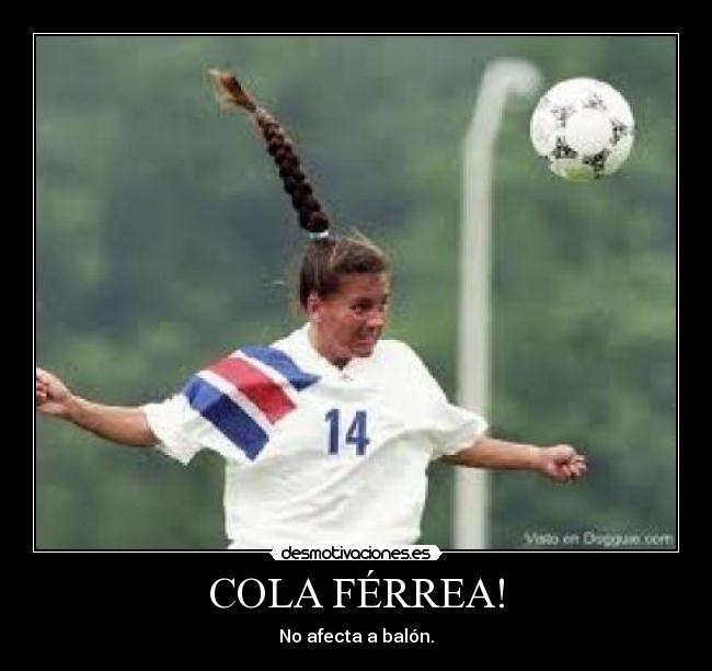 COLA FÉRREA! - No afecta a balón.