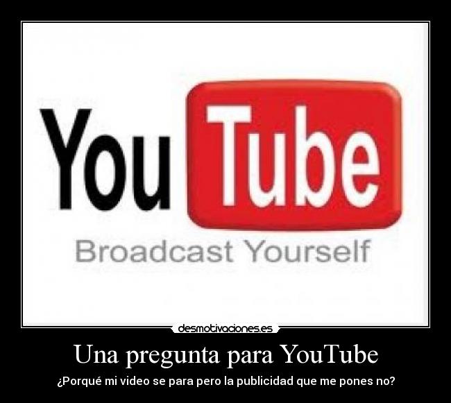 Una pregunta para YouTube -