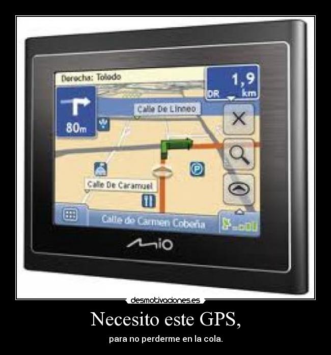 Necesito este GPS, -