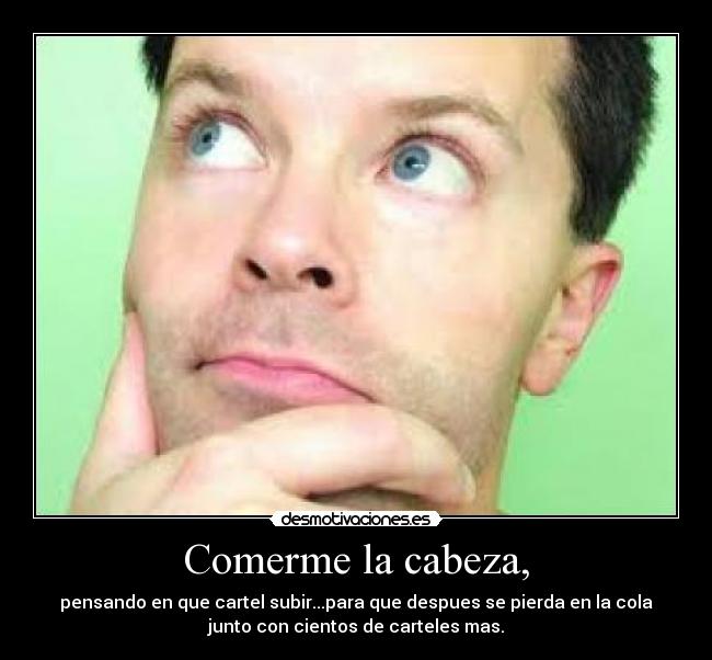 Comerme la cabeza, - 