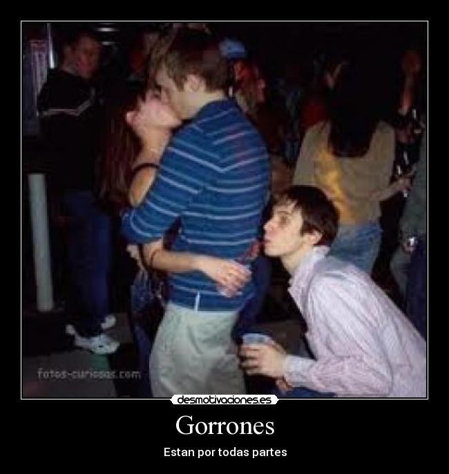 Gorrones - Estan por todas partes