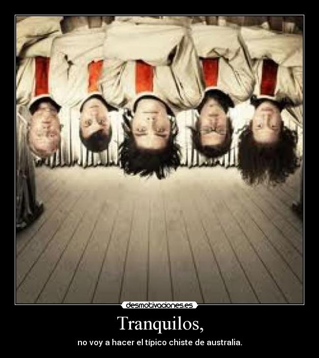 Tranquilos, -