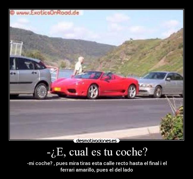 -¿E, cual es tu coche? - 