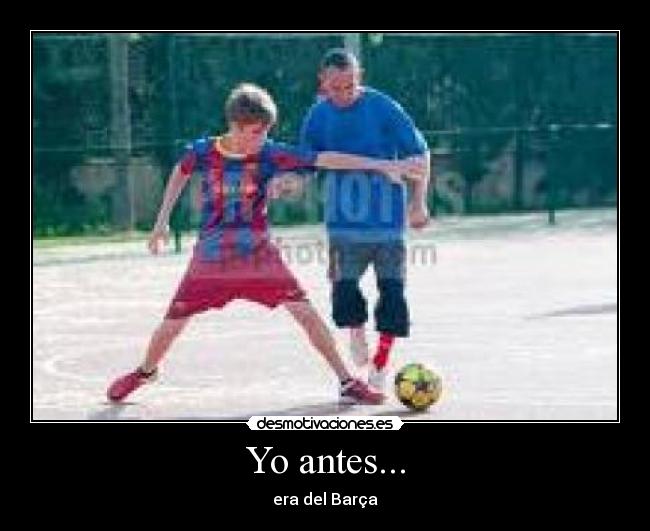 Yo antes... - era del Barça