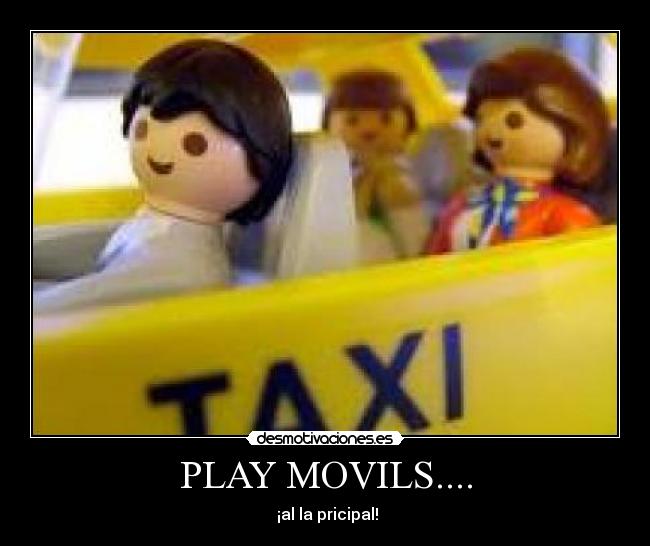 PLAY MOVILS.... -  ¡al la pricipal!