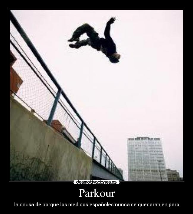 Parkour - la causa de porque los medicos españoles nunca se quedaran en paro