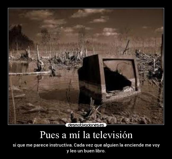 Pues a mí la televisión - 