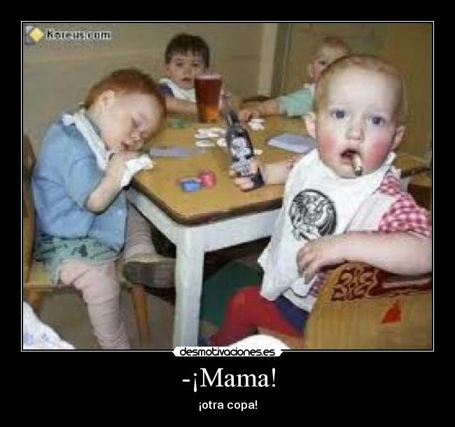 -¡Mama! -
