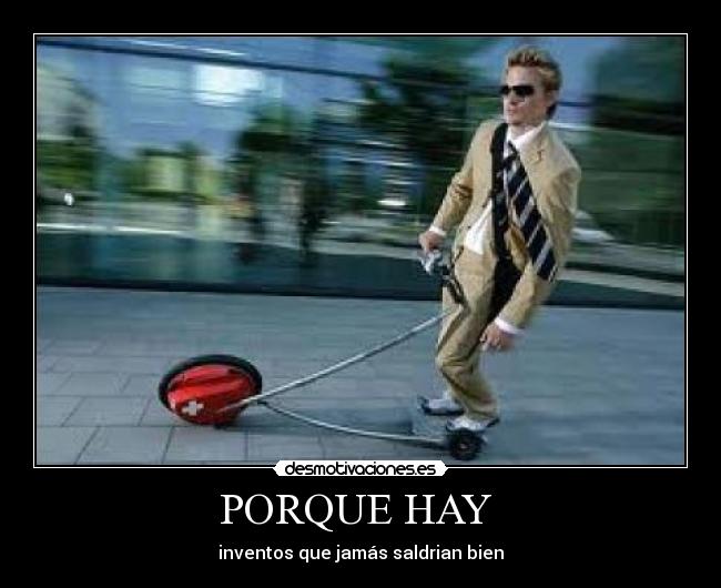 PORQUE HAY -