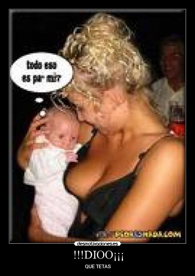 !!!DIOO¡¡¡ - QUE TETAS