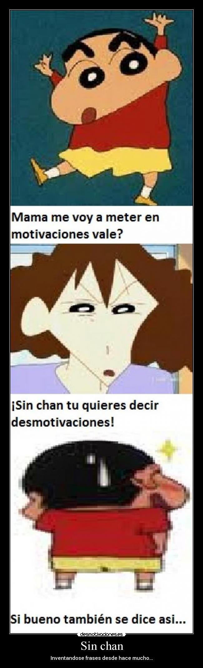 Sin chan - Inventandose frases desde hace mucho...