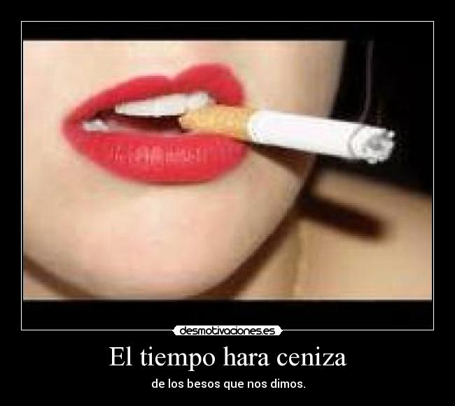 El tiempo hara ceniza - 