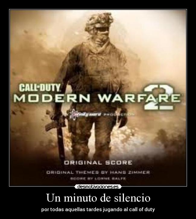 Un minuto de silencio - por todas aquellas tardes jugando al call of duty
