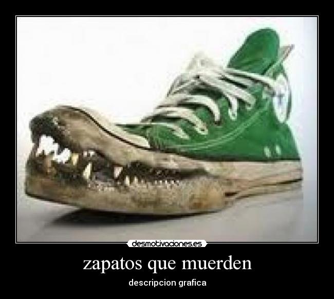 zapatos que muerden -