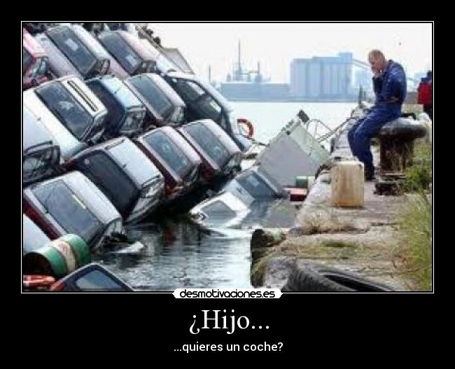 ¿Hijo... -