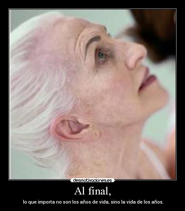Al final, -