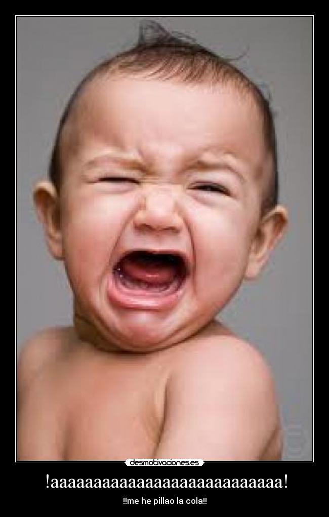 !aaaaaaaaaaaaaaaaaaaaaaaaaaa! - !!me he pillao la cola!!