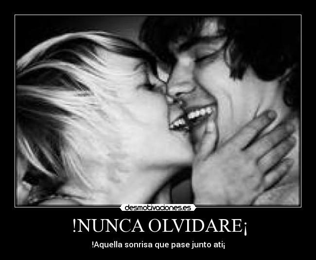 !NUNCA OLVIDARE¡ - 
