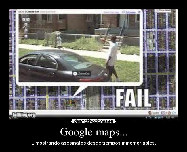 Google maps... - ...mostrando asesinatos desde tiempos inmemoriables.