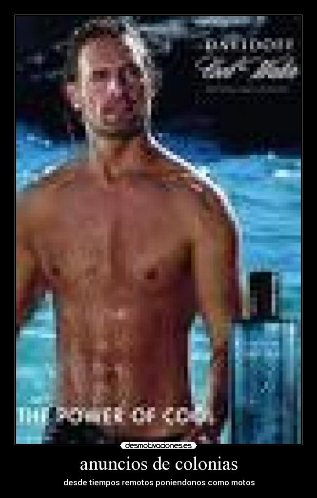 anuncios de colonias - desde tiempos remotos poniendonos como motos